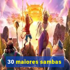 30 maiores sambas